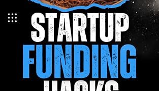 Startup Funding Hacks by Nafeez Imtiaz Summary