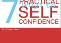 Seven practical ways to self-confidence by Lilly Ann Water Summary