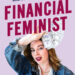 Financial Feminist by Tori Dunlap Summary