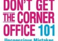 Nice Girls Don’t Get the Corner Office by Lois P. Frankel