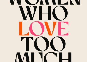 Women Who Love Too Much Summary by Robin Norwood’s